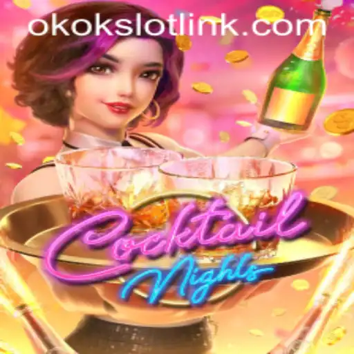 Exploring the Excitement of CocktailNights: A Fresh Spin with Okokslot