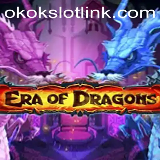 EraOfDragons: An Immersive Gaming Experience with Okokslot