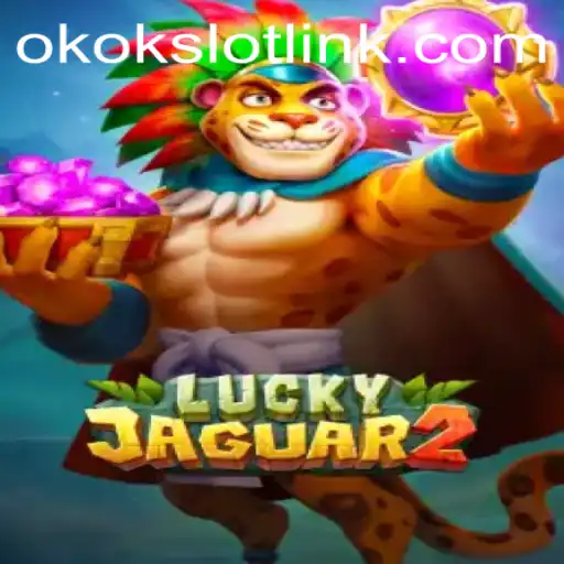 Discover the Thrills of Luckyjaguar2 with Okokslot
